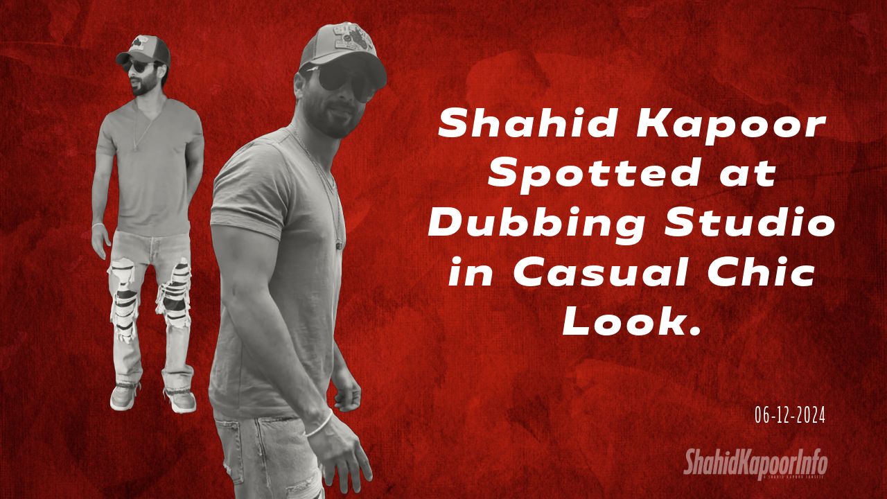 Shahid Kapoor Spotted at Dubbing Studio in Casual Chic Look.