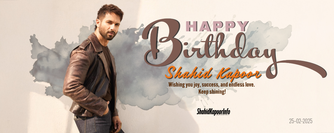 Happy Birthday Shahid Kapoor – Celebrating Bollywood’s Ultimate Star!